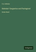 Cover-Bild zum Titel 'Rabelais' Gargantua und Pantagruel' von 'F. A. Gelbcke'