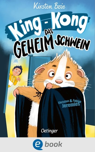 King-Kong, das Geheimschwein - Kirsten Boie