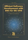 Efficient Software Development with DB2 for OS/390 - Jürgen Glag