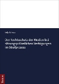Cover-Bild zum Titel 'Der Rechtsschutz der Medien bei sitzungspolizeilichen Verfügungen im Strafprozess' von 'Kolja Schnatz'