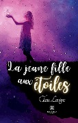 Cover-Bild zum Titel 'La jeune fille aux étoiles' von 'Clara Lavigne'