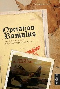 Operation Romulus. Das Geheimnis der verschwundenen Nazi-Elite - Carsten Zehm