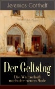Cover-Bild zum Titel 'Der Geltstag - Die Wirtschaft nach der neuen Mode' von 'Jeremias Gotthelf'