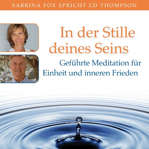 SOLANO - In der Stille deines Seins. Geführte Meditation für Einheit und inneren Frieden - Ld Thompson, William Rieflin