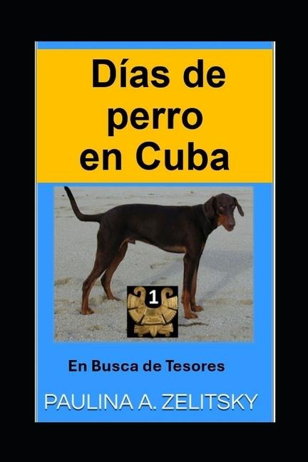 Días de perro en Cuba - Paulina Zelitsky