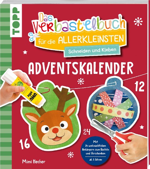 Das Adventskalender-Verbastelbuch für die Allerkleinsten. Schneiden und Kleben. Weihnachtskugeln. - Mimi Hecher