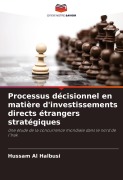 Cover-Bild zum Titel 'Processus décisionnel en matière d'investissements directs étrangers stratégiques' von 'Hussam Al Halbusi'