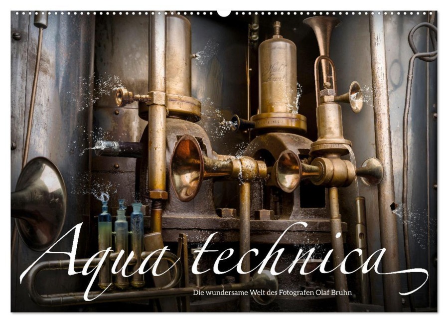 Aqua technica - Die wundersame Welt des Fotografen Olaf Bruhn (Wandkalender 2026 DIN A2 quer), CALVENDO Monatskalender - Olaf Bruhn