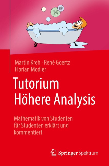 Tutorium Höhere Analysis - Martin Kreh, René Goertz, Florian Modler
