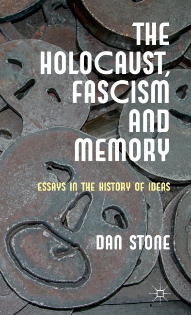 The Holocaust, Fascism and Memory - D. Stone