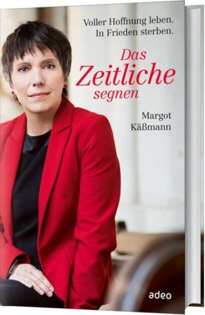 Das Zeitliche segnen - Margot Käßmann