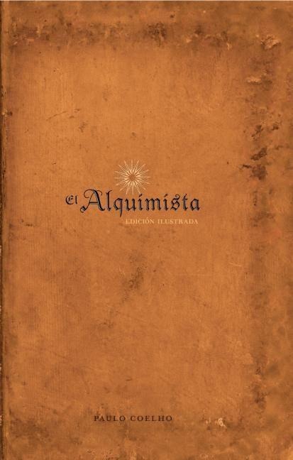 El Alquimista: Edicion Illustrada - Paulo Coelho