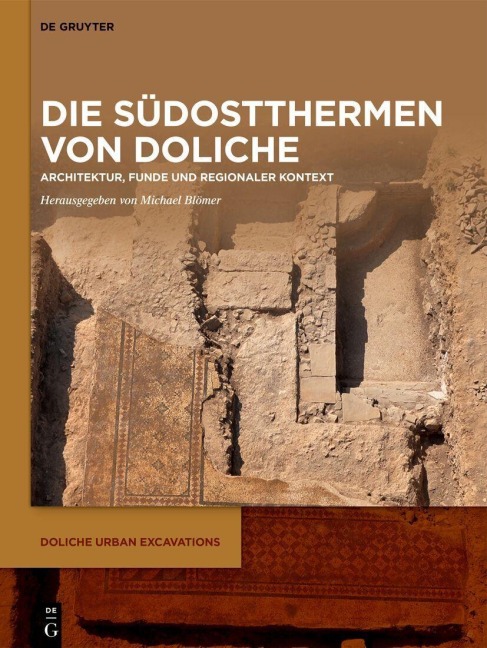Die Südostthermen von Doliche - 
