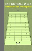 Cover-Bild zum Titel '3D Football 2 in 1 Taktikboard und Trainingsbuch' von 'Theo Von Taane'