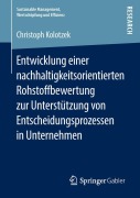 Cover-Bild zum Titel 'Entwicklung einer nachhaltigkeitsorientierten Rohstoffbewertung zur Unterstützung von Entscheidungsprozessen in Unternehmen' von 'Christoph Kolotzek'