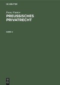Franz Förster: Preußisches Privatrecht. Band 2 - Franz Förster