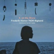 Cover-Bild zum Titel 'K. on the Shore' von 'Frederik & NDR Bigband Köster'