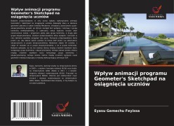 Wp¿yw animacji programu Geometer's Sketchpad na osi¿gni¿cia uczniów - Eyasu Gemechu Feyissa