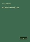Cover-Bild zum Titel 'Mit Blitzlicht und Büchse' von 'Carl G. Schillings'
