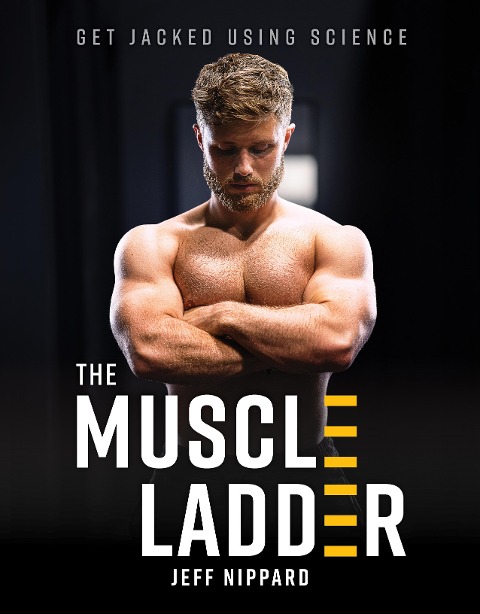 The Muscle Ladder - Jeff Nippard