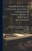 Cover-Bild zum Titel 'Observations Sur L'histoire Naturelle Générale Et Particulière De Buffon Et Daubenton' von 'Georges Louis Leclerc Buffon, Chrétien Guillaume L. de de Malesherbes, Chrétien Guillaume Lamoignon Daubenton'