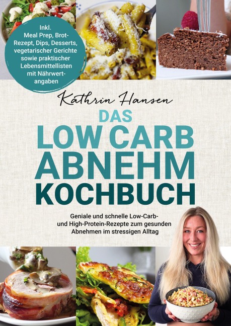 Das Low Carb Abnehm Kochbuch - Kathrin Hansen