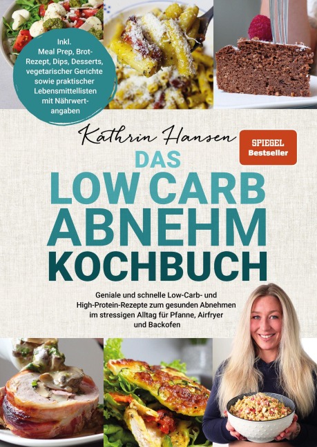 Das Low Carb Abnehm Kochbuch - Kathrin Hansen