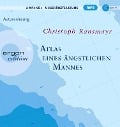 Atlas eines ängstlichen Mannes - Christoph Ransmayr