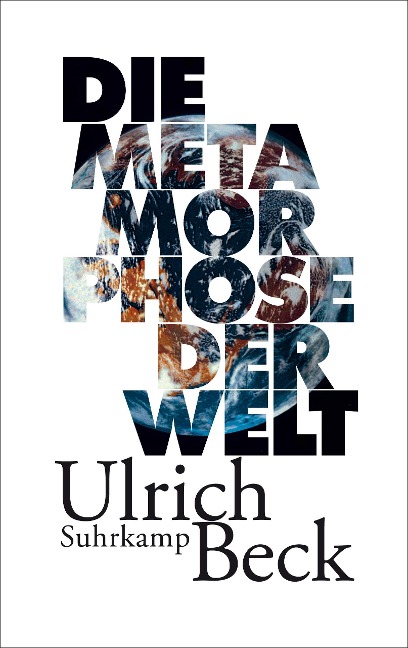 Die Metamorphose der Welt - Ulrich Beck