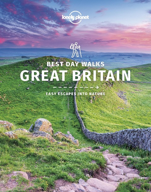 Lonely Planet Best Day Walks Great Britain 1 - Oliver Berry, Helena Smith, Neil Wilson