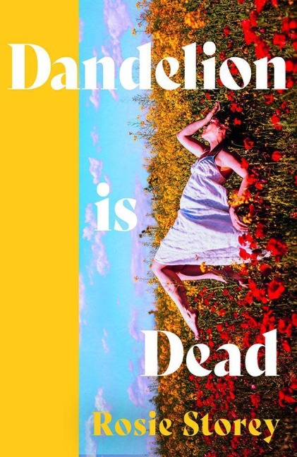 Dandelion is Dead - Rosie Storey