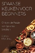 Spaanse Keuken voor Beginners - Carlos Martinez