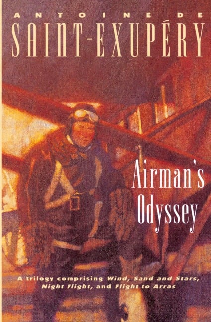 Airman's Odyssey - Antoine De Saint-Exupery