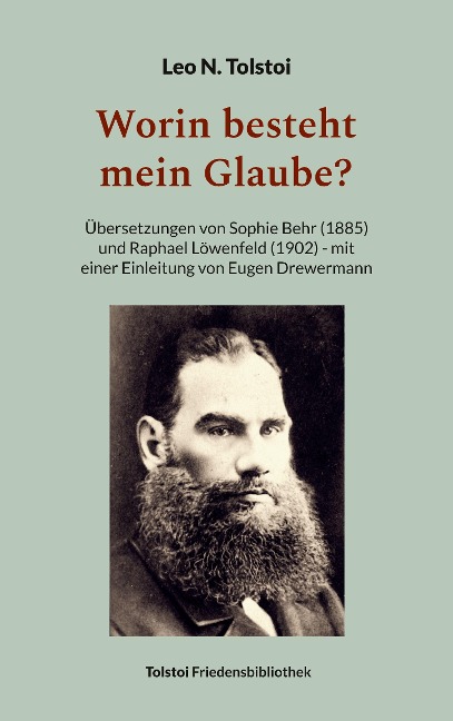 Worin besteht mein Glaube? - Leo N. Tolstoi