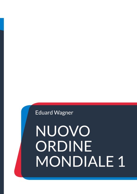 Nuovo Ordine Mondiale 1 - Eduard Wagner