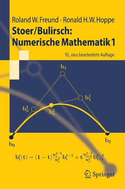 Stoer/Bulirsch: Numerische Mathematik 1 - Roland W. Freund, Ronald W. Hoppe