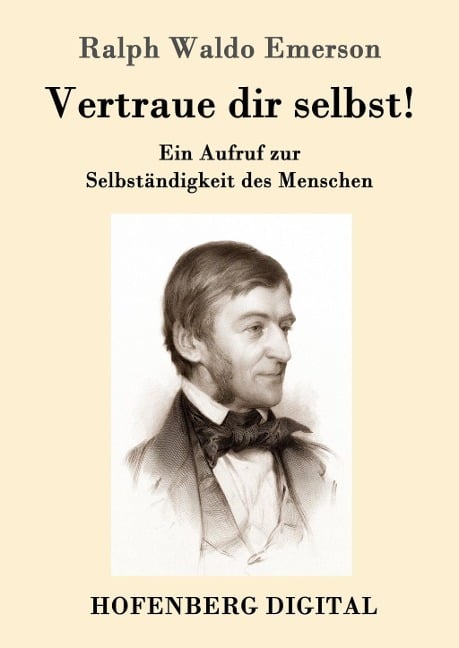 Vertraue dir selbst! - Ralph Waldo Emerson