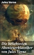Cover-Bild zum Titel 'Die beliebtesten Abenteuerklassiker von Jules Verne' von 'Jules Verne'