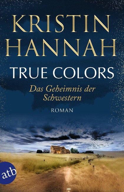True Colors - Das Geheimnis der Schwestern - Kristin Hannah
