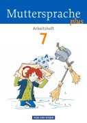 Muttersprache plus 7. Schuljahr. Arbeitsheft - Bärbel Döring, Marion Gutzmann, Karin Mann, Iris Marko, Antje Pechau