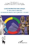 Cover-Bild zum Titel 'La reconstruction de l'Afrique et de la francophonie dans le discours politique de la France' von 'Ngafomo, Zang Zang, Eloundou Eloundou, Ardeleanu'