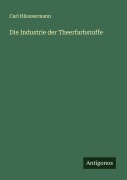 Cover-Bild zum Titel 'Die Industrie der Theerfarbstoffe' von 'Carl Häussermann'