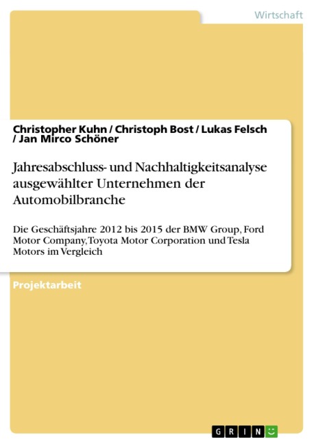 Jahresabschluss- und Nachhaltigkeitsanalyse ausgewählter Unternehmen der Automobilbranche - Christopher Kuhn, Christoph Bost, Lukas Felsch, Jan Mirco Schöner