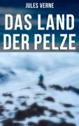 Cover-Bild zum Titel 'Das Land der Pelze' von 'Jules Verne'