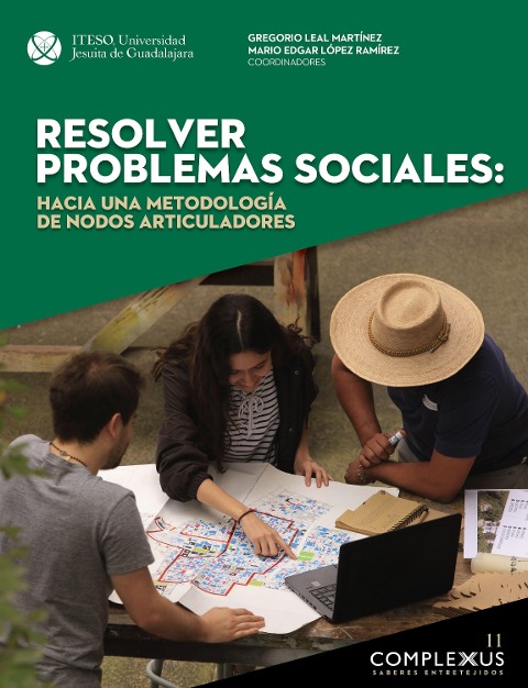 Resolver problemas sociales: hacia una metodología de nodos articuladores - Mario Edgar López Ramírez, Gregorio Leal Martínez