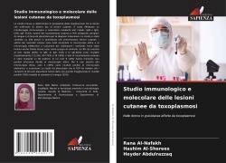 Cover-Bild zum Titel 'Studio immunologico e molecolare delle lesioni cutanee da toxoplasmosi' von 'Rana Al-Nafakh, Hashim Al-Sherees, Heyder Abdulrazzaq'