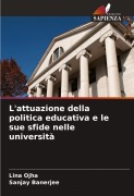Cover-Bild zum Titel 'L'attuazione della politica educativa e le sue sfide nelle università' von 'Lina Ojha, Sanjay Banerjee'