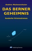 Cover-Bild zum Titel 'Das Berner Geheimnis' von 'Andres Muhmenthaler'