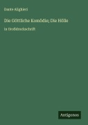 Cover-Bild zum Titel 'Die Göttliche Komödie; Die Hölle' von 'Dante Alighieri'