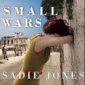 Small Wars - Sadie Jones